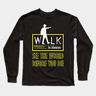 Walk for adventure Long Sleeve T-Shirt